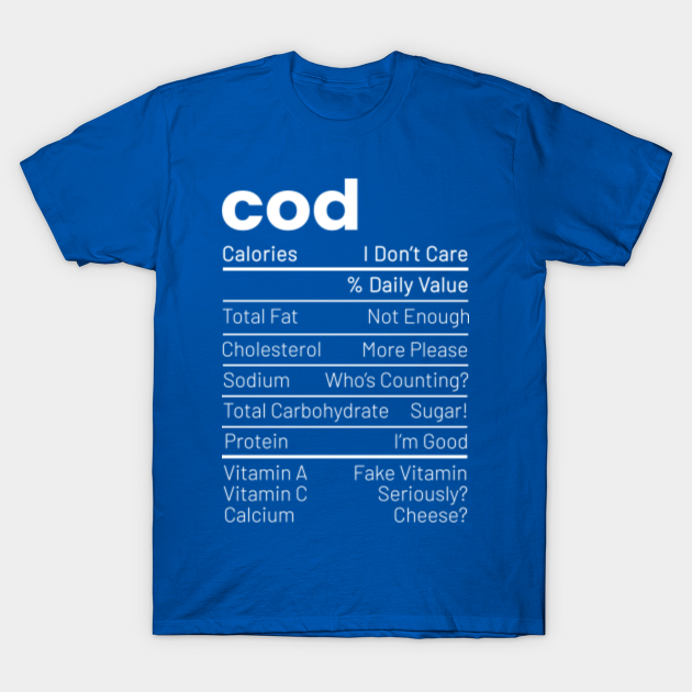 Cod Nutrition Facts Seafood Nutrition Facts Fish Nutrition Facts T Shirt TeePublic